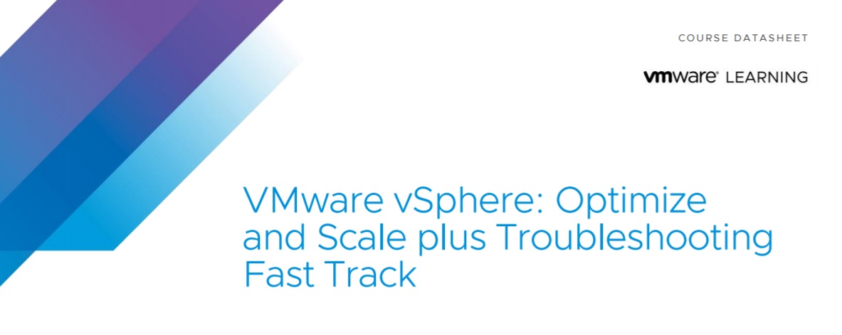VMware vSphere: Optimize and Scale plus Troubleshooting Fast Track V7]