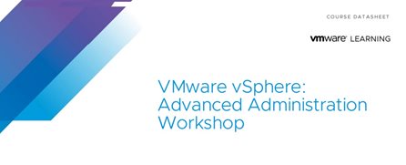 VMware vSphere: Advanced Administration Workshop [V7]