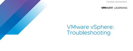 VMware vSphere: Troubleshooting [V7]