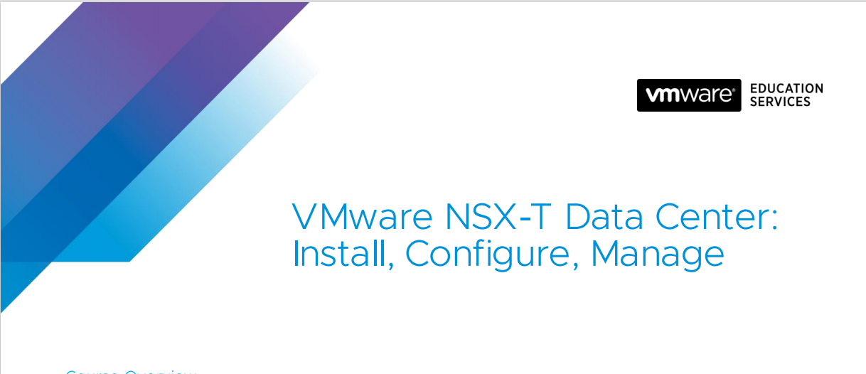 VMware NSX-T Data Center: Install, Configure, Manage [V3.0] 